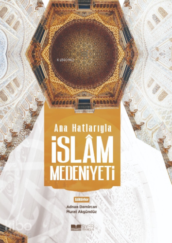 Ana Hatlarıyla İslam Medeniyeti | benlikitap.com