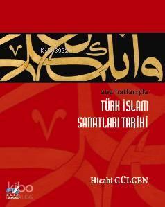 Ana Hatlarıyla İslam Sanatları Tarihi