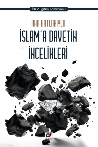 Ana Hatlarıyla İslam'a Davetin İncelikleri | benlikitap.com