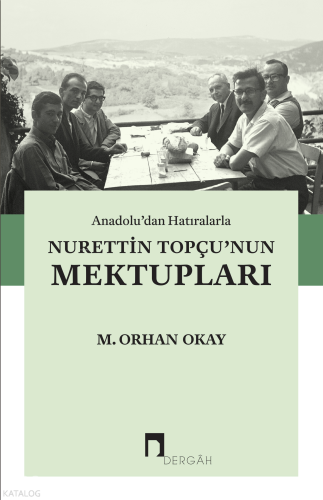 Anadolu’dan Hatıralarla Nurettin Topçu’nun Mektupları | benlikitap.com