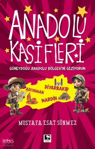 Anadolu Kaşifleri - Güneydoğu Anadolu Bölgesi'ni Geziyorum