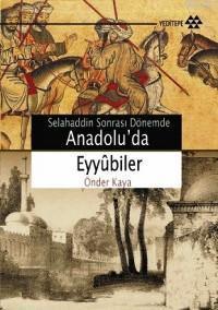 Anadolu'da Eyyûbiler | benlikitap.com