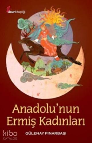 Anadolu'nun Ermiş Kadınları | benlikitap.com