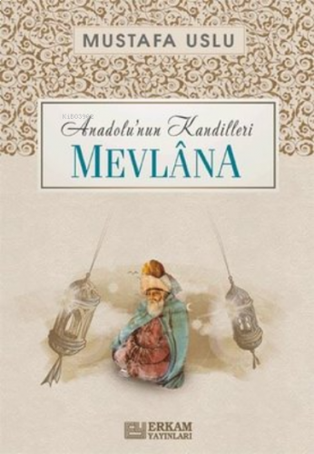 Anadolu'nun Kandilleri Mevlana | benlikitap.com