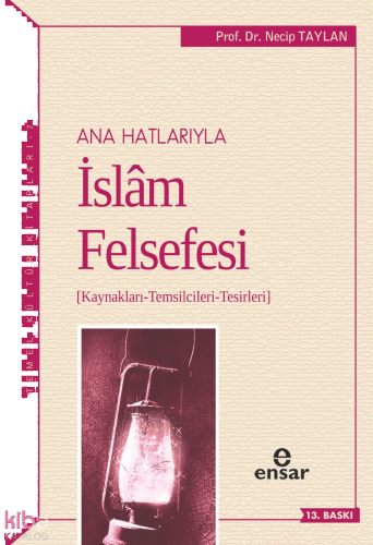 Anahatlarıyla İslam Felsefesi; Kaynakları-Temsilcileri-Tesirleri