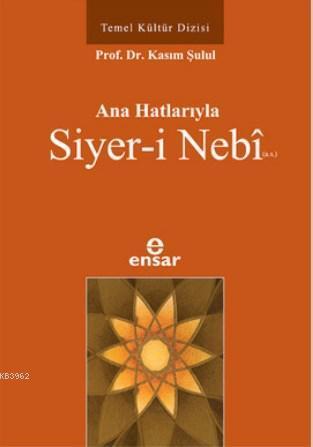 Anahatlarıyla Siyer-i Nebî