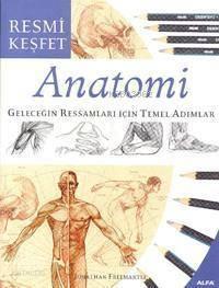 Anatomi; Geleceğin Ressamları İçin Temel Adımlar