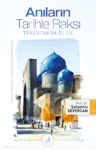 Anıların Tarihle Raksı -Türkistan'da Üç Yıl | benlikitap.com