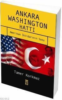 Ankara Washington Hattı; Amerikan İktidarının Sonu | benlikitap.com