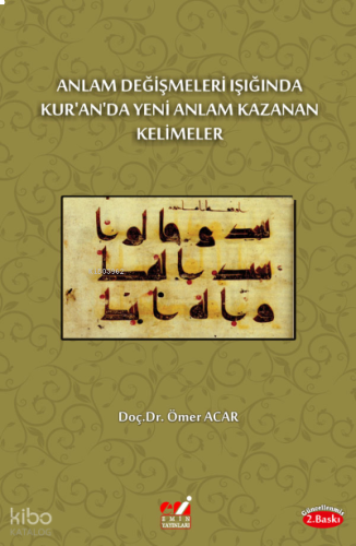 Anlam Değişmeleri Işığında Kur'an'da Yeni Anlam Kazanan Kelimeler