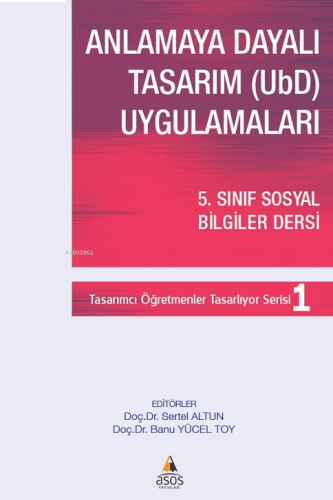 Anlamaya Dayalı Tasarım (UBD) Uygulamaları; 5 Sınıf Sosyal Bilgiler Dersi