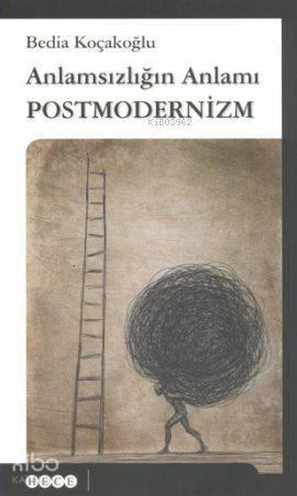 Anlamsızlığın Anlamı Postmodernizm | benlikitap.com