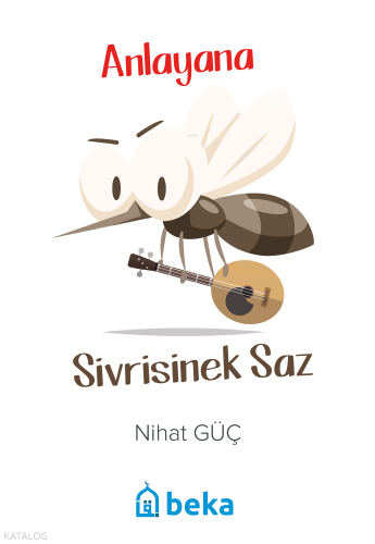 Anlayana Sivrisinek Saz | benlikitap.com