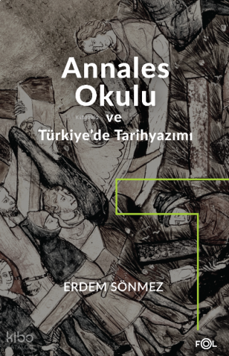 Annales Okulu ve Türkiye’de Tarihyazımı;Annales Okulunun Türkiye’deki Tarih yazımına Etkisi (Başlangıçtan 1980’e)