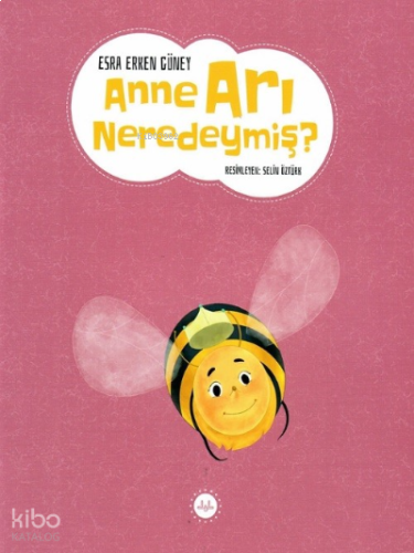 Anne Arı Neredeymiş ? | benlikitap.com