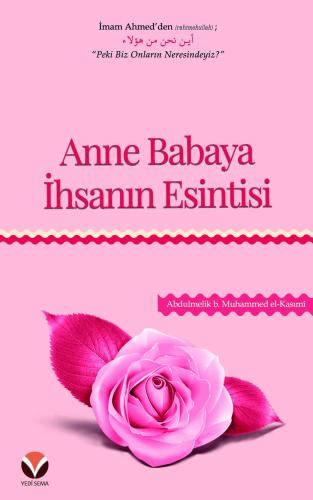 Anne Babaya İhsanın Esintisi | benlikitap.com