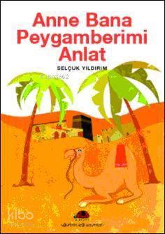 Anne Bana Peygamberimi Anlat | benlikitap.com
