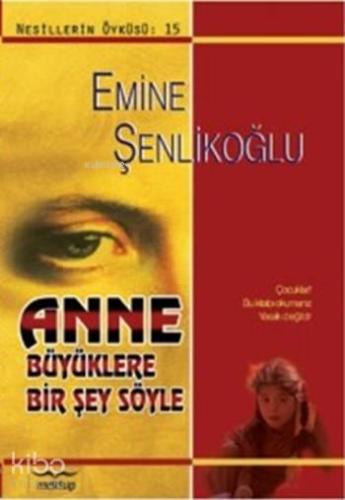 Anne Büyüklere Bir Şey Söyle | benlikitap.com