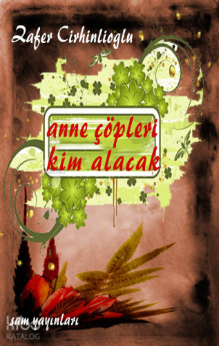 Anne Çöpleri Kim Alacak | benlikitap.com