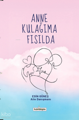 Anne Kulağıma Fısılda | benlikitap.com