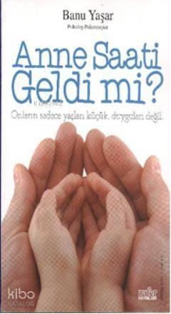 Anne Saati Geldi mi?