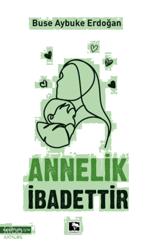 Annelik İbadettir