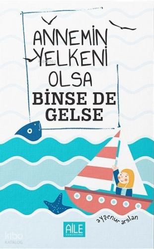 Annemin Yelkeni Olsa Binse de Gelse