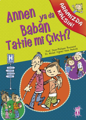 Annen ya da Baban Tatile mi Çıktı?; Aramızda Kalsın Dizisi