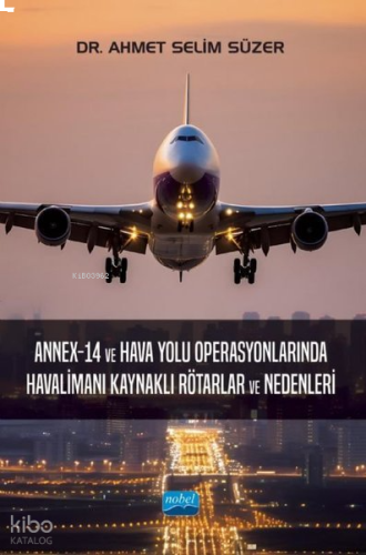 Annex - 14 ve Hava Yolu Operasyonlarında Havalimanı Kaynaklı Rötarlar ve Nedenleri
