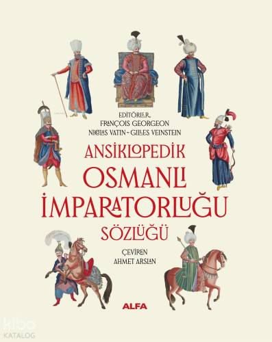 Ansiklopedik Osmanlı İmparatorluğu Sözlüğü (Ciltli) | benlikitap.com