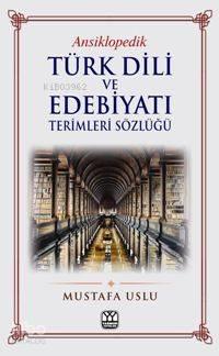 Ansiklopedik Türk Dili ve Edebiyatı Terimleri Sözlüğü