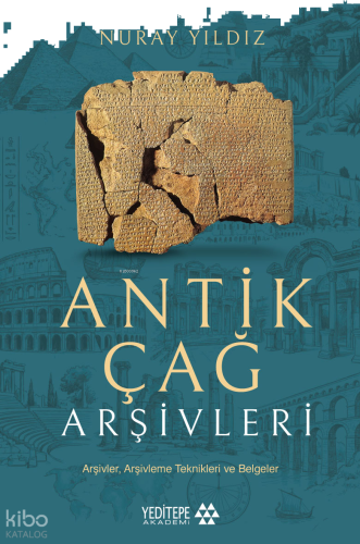 Antik Çağ Arşivleri;Arşivler, Arşivleme Teknikleri ve Belgeler | benli