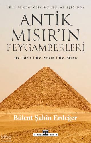 Antik Mısır'ın Peygamberleri - Hz. İdris Hz. Yusuf Hz. Musa | benlikit