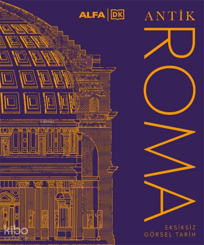 Antik Roma (Ciltli);Eksiksiz Görsel Tarih