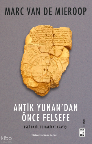 Antik Yunan’dan Önce Felsefe;Eski Babil’de Hakikat Arayışı