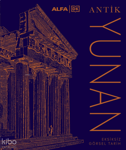 Antik Yunan - Eksiksiz Görsel Tarih (Ciltli) | benlikitap.com