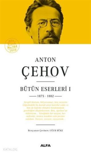 Anton Çehov Bütün Eserleri 1 Ciltli; 1875 - 1882