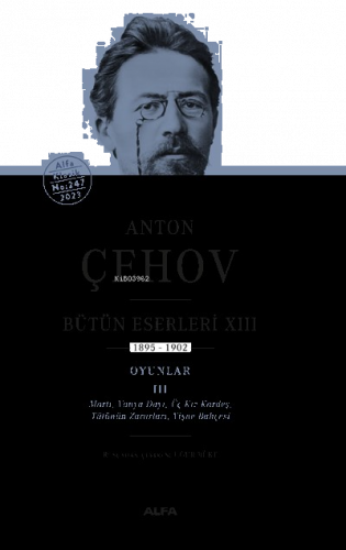 Anton Çehov ;Bütün Eserleri XIII 1895-1902 Oyunlar III | benlikitap.co