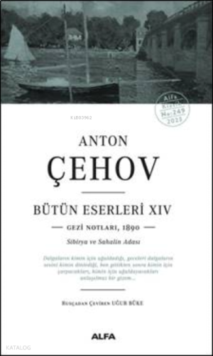 Anton Çehov Bütün Eserleri - XIV;Gezi Notlarından (1890 Sibirya ve Sahalin Adası)