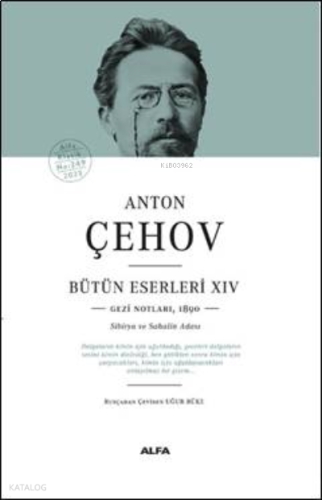 Anton Çehov Bütün Eserleri - XIV;Gezi Notlarından(1890  Sibirya ve Sahalin Adası)