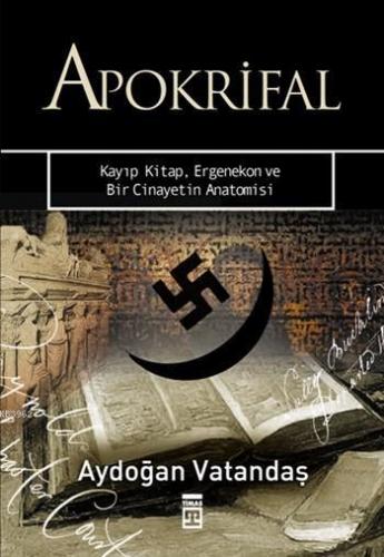 Apokrifal; Kayıp Kitap, Ergenekon ve Bir Cinayetin Anatomisi | benliki