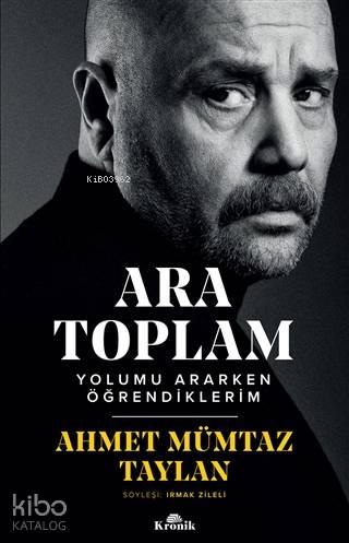 Ara Toplam; Yolumu Ararken Öğrendiklerim