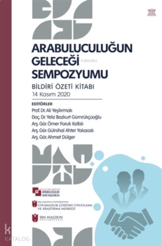 Arabuluculuğun Geleceği Sempozyumu ;Bildiri Özeti Kitabı - 14 Kasım 2020