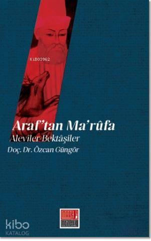 Araf'tan Ma'rufa: Aleviler - Bektaşiler | benlikitap.com