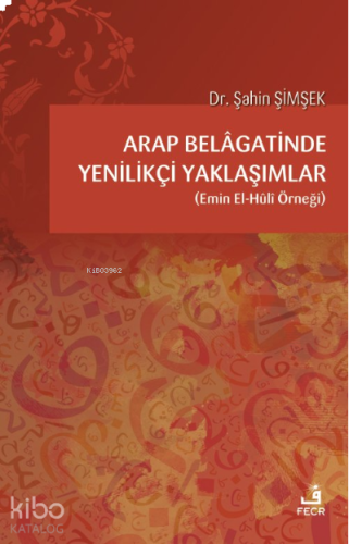 Arap Belâgatinde Yenilikçi Yaklaşımlar