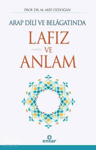 Arap Dili ve Belâgatında Lafız ve Anlam | benlikitap.com