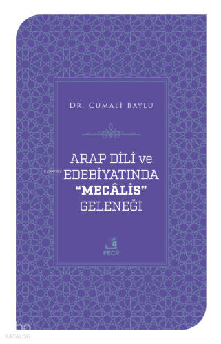 Arap Dili ve Edebiyatında Mecalis Geleneği