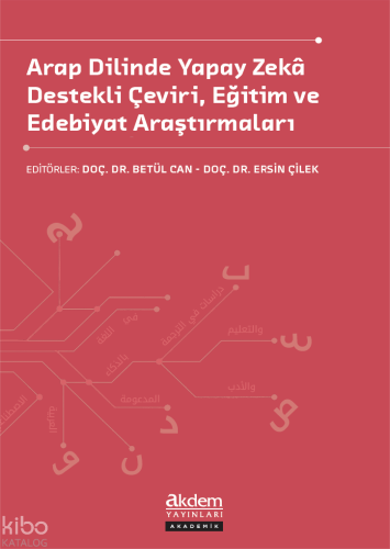 Arap Dilinde Yapay Zekâ Destekli Çeviri, Eğitim ve Edebiyat Araştırmal