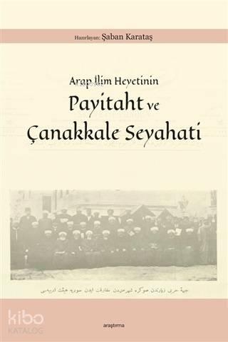 Arap İlim Heyetinin Payitaht ve Çanakkale Seyahati