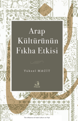 Arap Kültürünün Fıkha Etkisi | benlikitap.com